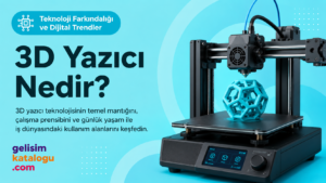 3D Yazıcı Nedir? kapak görseli