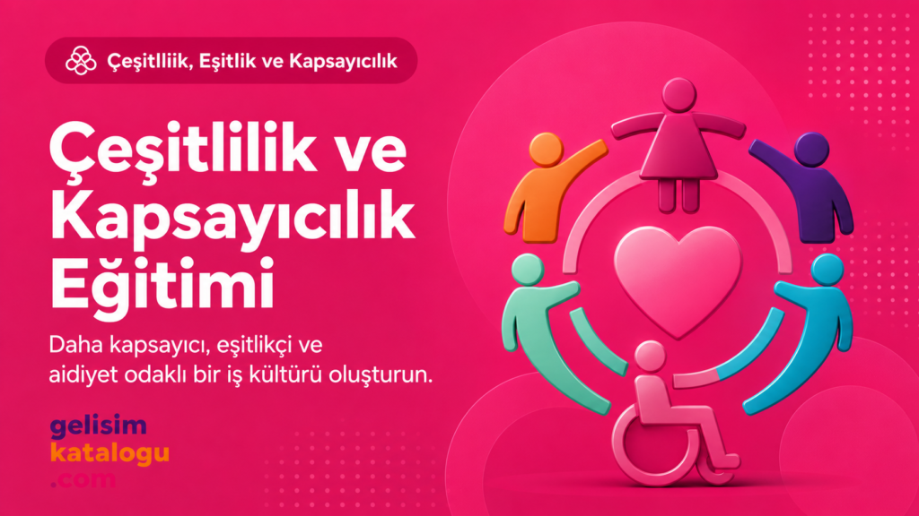 Çeşitlilik ve Kapsayıcılık Eğitimi