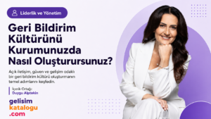 Geri Bildirim Kültürünü Kurumunuzda Nasıl Oluşturursunuz? kapak görseli