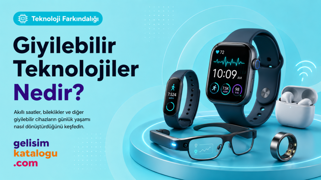 Giyilebilir Teknolojiler Nedir?