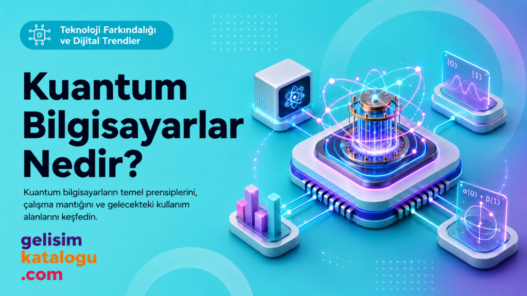 Kuantum Bilgisayarlar Nedir?