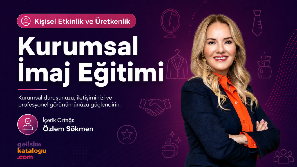 Özlem Sökmen ile Kurumsal İmaj Eğitimi