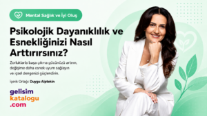 Psikolojik Dayanıklılık ve Esnekliğinizi Nasıl Arttırırsınız? kapak görseli