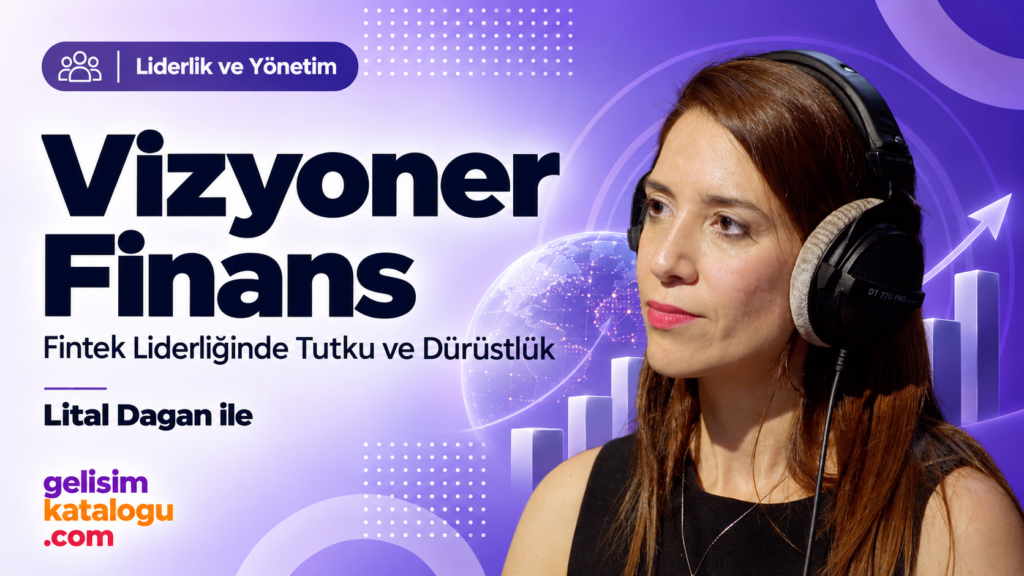 Visionary Finance – Passion and Integrity in Fintech Leadership – Lital Dagan